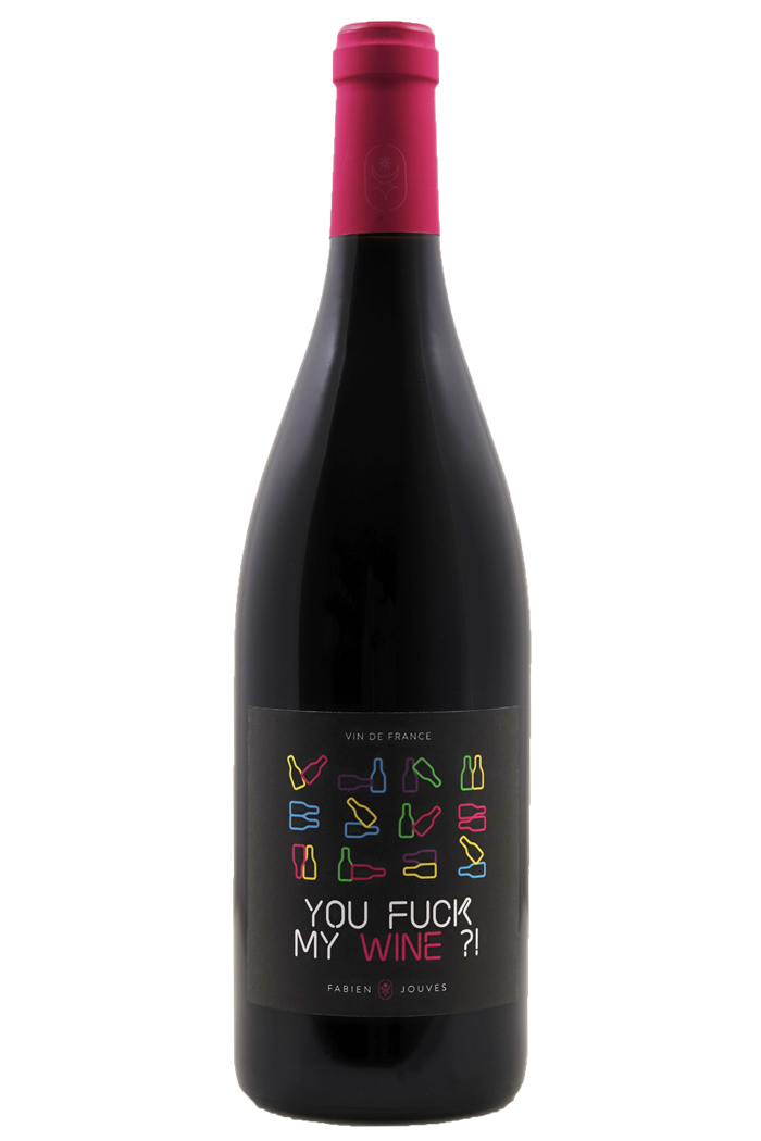 You Fuck My Wine - Fabien Jouves - BIO
